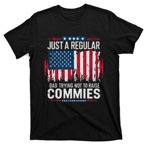 Just A Regular Dad Trying Not To Raise Commies T-Shirt