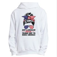 Just A Regular Mom Trying Not To Raise Liberals Urban Pullover Hoodie