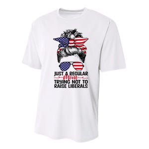 Just A Regular Mom Trying Not To Raise Liberals Performance Sprint T-Shirt