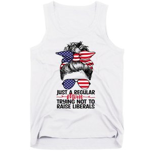 Just A Regular Mom Trying Not To Raise Liberals Tank Top