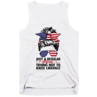 Just A Regular Mom Trying Not To Raise Liberals Tank Top