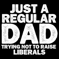 Just A Regular Dad Trying Not To Raise Liberals Impact Tech Backpack