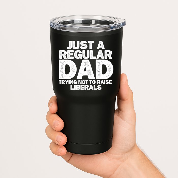Just A Regular Dad Trying Not To Raise Liberals Tumbler