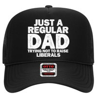 Just A Regular Dad Trying Not To Raise Liberals Trucker Hat