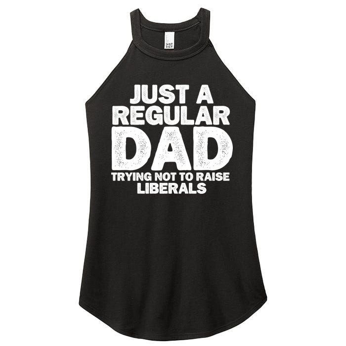 Just A Regular Dad Trying Not To Raise Liberals Women's Perfect Tri Rocker Tank