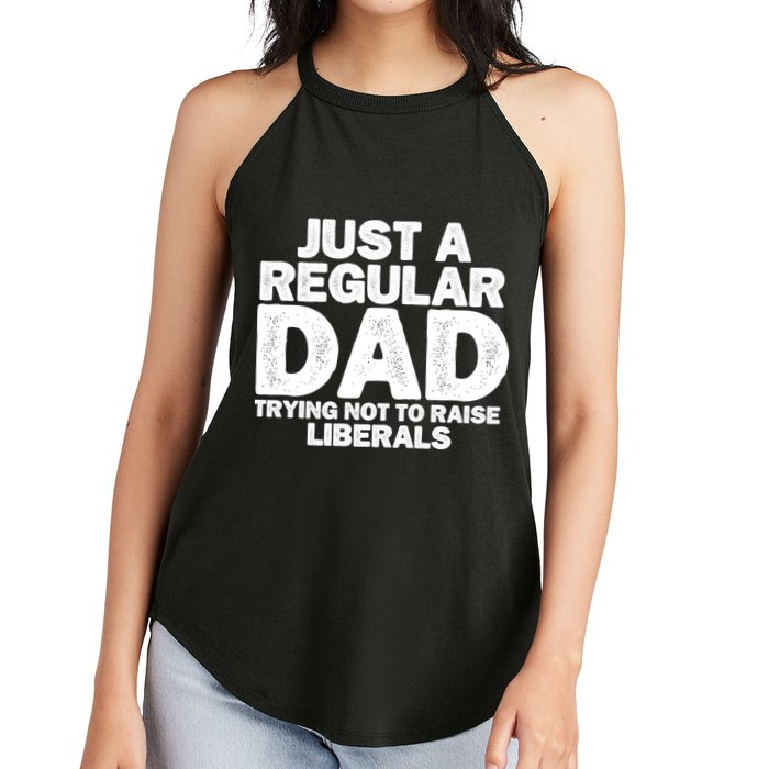 Just A Regular Dad Trying Not To Raise Liberals Women's Perfect Tri Rocker Tank