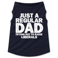 Just A Regular Dad Trying Not To Raise Liberals Doggie Tank