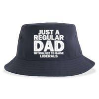 Just A Regular Dad Trying Not To Raise Liberals Sustainable Bucket Hat