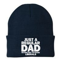 Just A Regular Dad Trying Not To Raise Liberals Beanie