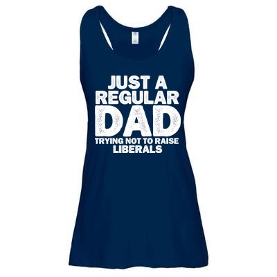 Just A Regular Dad Trying Not To Raise Liberals Ladies Essential Flowy Tank