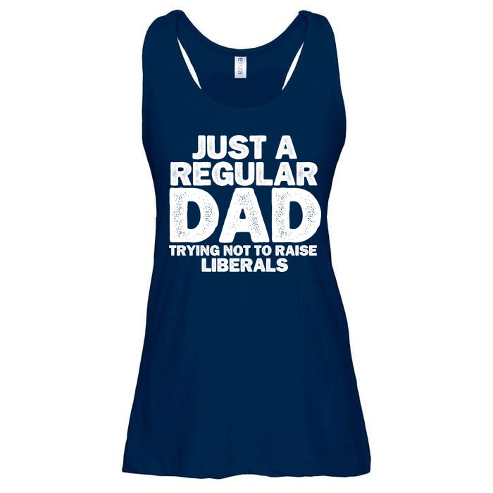Just A Regular Dad Trying Not To Raise Liberals Ladies Essential Flowy Tank