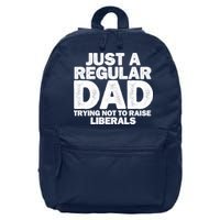 Just A Regular Dad Trying Not To Raise Liberals 16 in Basic Backpack