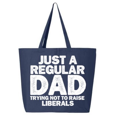 Just A Regular Dad Trying Not To Raise Liberals 25L Jumbo Tote