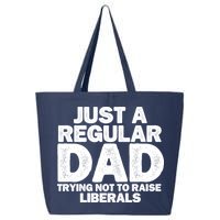 Just A Regular Dad Trying Not To Raise Liberals 25L Jumbo Tote