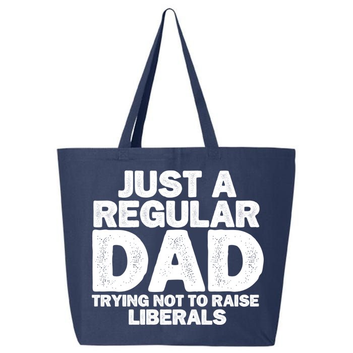 Just A Regular Dad Trying Not To Raise Liberals 25L Jumbo Tote