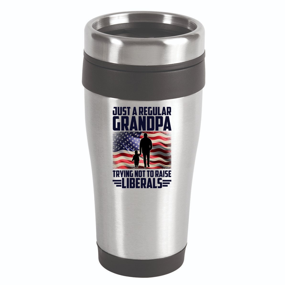 Just A Regular Grandpa Trying Not To Raise Liberals USA American Flag 16oz Travel Tumbler