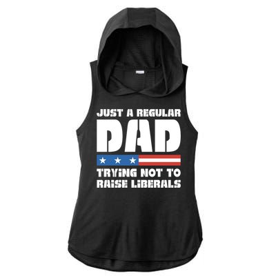 Just A Regular Dad Trying Not To Raise Liberals Ladies PosiCharge Tri-Blend Wicking Draft Hoodie Tank