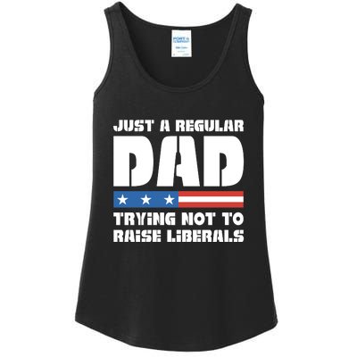 Just A Regular Dad Trying Not To Raise Liberals Ladies Essential Tank