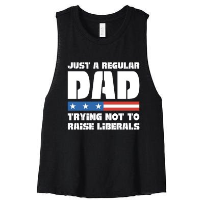 Just A Regular Dad Trying Not To Raise Liberals Women's Racerback Cropped Tank