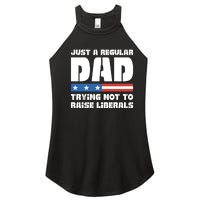 Just A Regular Dad Trying Not To Raise Liberals Women's Perfect Tri Rocker Tank