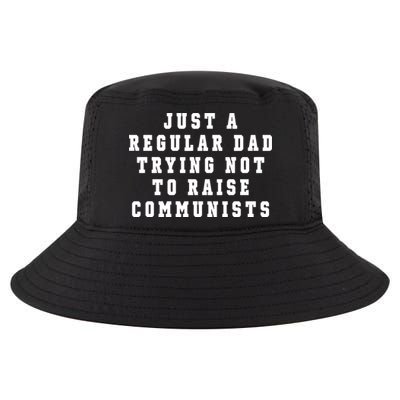 Just A Regular Dad Trying Not To Raise Communists Cool Comfort Performance Bucket Hat