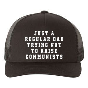 Just A Regular Dad Trying Not To Raise Communists Yupoong Adult 5-Panel Trucker Hat