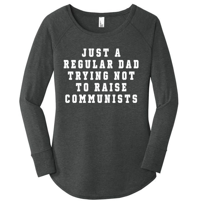 Just A Regular Dad Trying Not To Raise Communists Women's Perfect Tri Tunic Long Sleeve Shirt