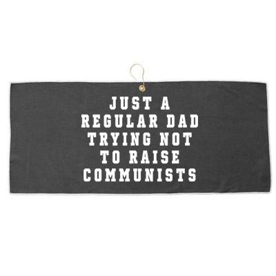 Just A Regular Dad Trying Not To Raise Communists Large Microfiber Waffle Golf Towel