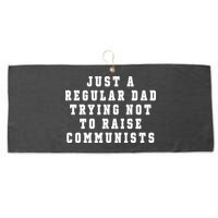 Just A Regular Dad Trying Not To Raise Communists Large Microfiber Waffle Golf Towel