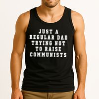 Just A Regular Dad Trying Not To Raise Communists Tank Top