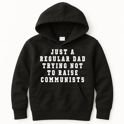Just A Regular Dad Trying Not To Raise Communists Kids Hoodie