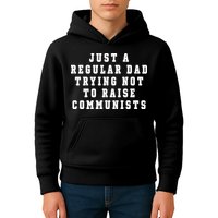 Just A Regular Dad Trying Not To Raise Communists Kids Hoodie