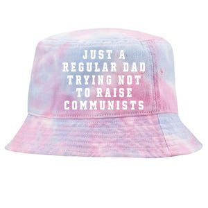 Just A Regular Dad Trying Not To Raise Communists Tie-Dyed Bucket Hat