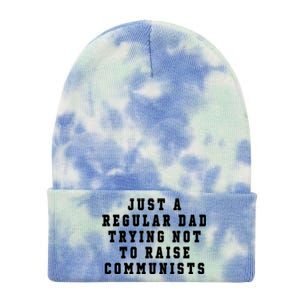 Just A Regular Dad Trying Not To Raise Communists Tie Dye 12in Knit Beanie