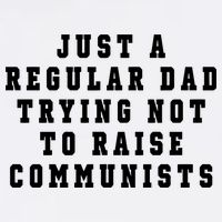 Just A Regular Dad Trying Not To Raise Communists Garment-Dyed Sweatshirt