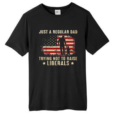 Just A Regular Dad Trying Not To Raise Liberals Fathers Day Tall Fusion ChromaSoft Performance T-Shirt