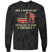 Just A Regular Dad Trying Not To Raise Liberals Fathers Day Tie-Dye Long Sleeve Shirt