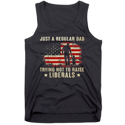 Just A Regular Dad Trying Not To Raise Liberals Fathers Day Tank Top