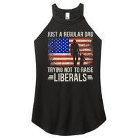 Just A Regular Dad Trying Not To Raise Liberals Father's Day TShirt Women’s Perfect Tri Rocker Tank