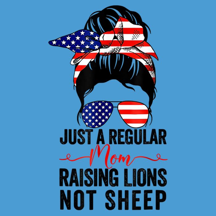Just A Regular Mom Not Sheep Raising Lion Usa Flag Messy Bun Tie Dye Hoodie