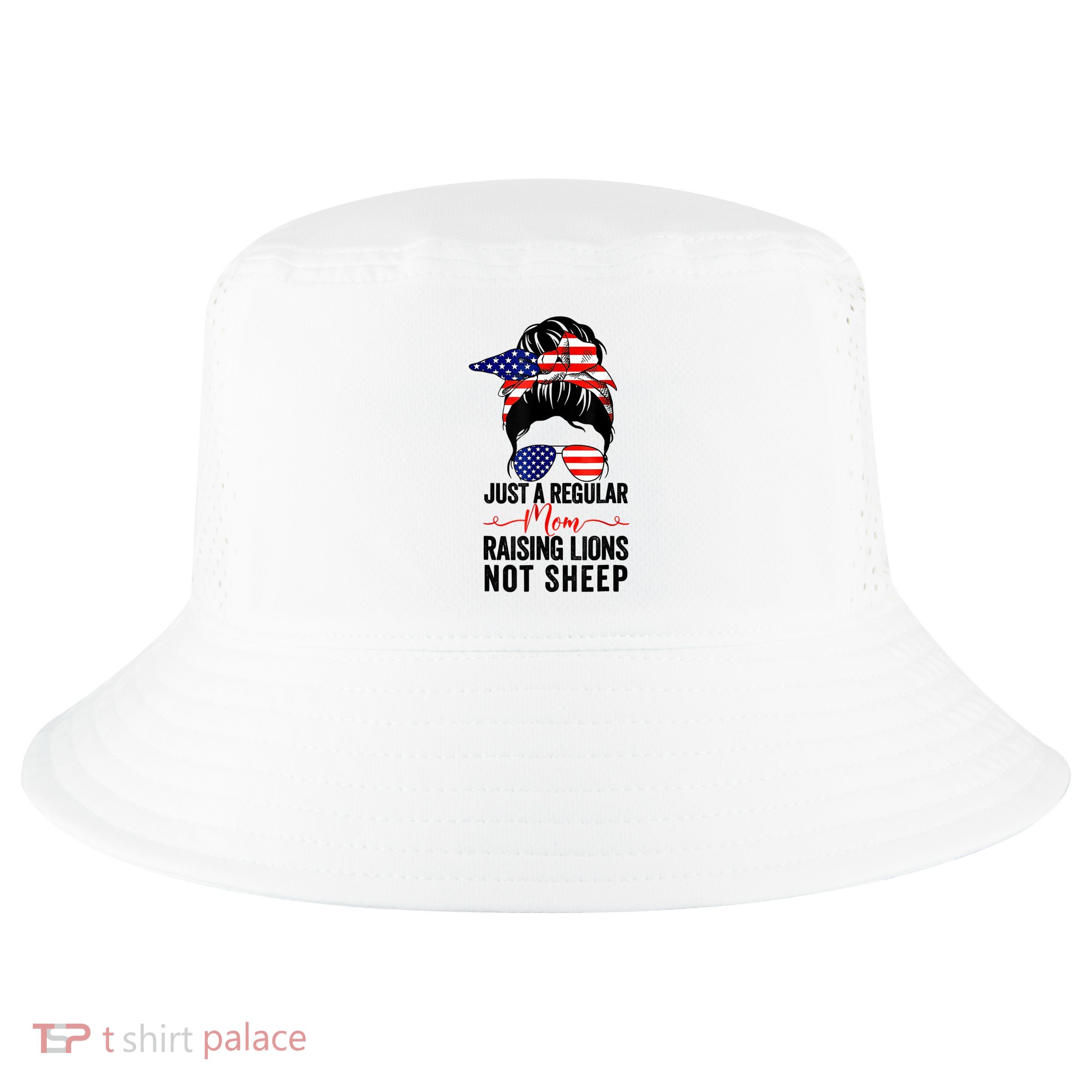 Just A Regular Mom Not Sheep Raising Lion Usa Flag Messy Bun Cool Comfort Performance Bucket Hat