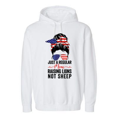 Just A Regular Mom Not Sheep Raising Lion Usa Flag Messy Bun Garment-Dyed Fleece Hoodie
