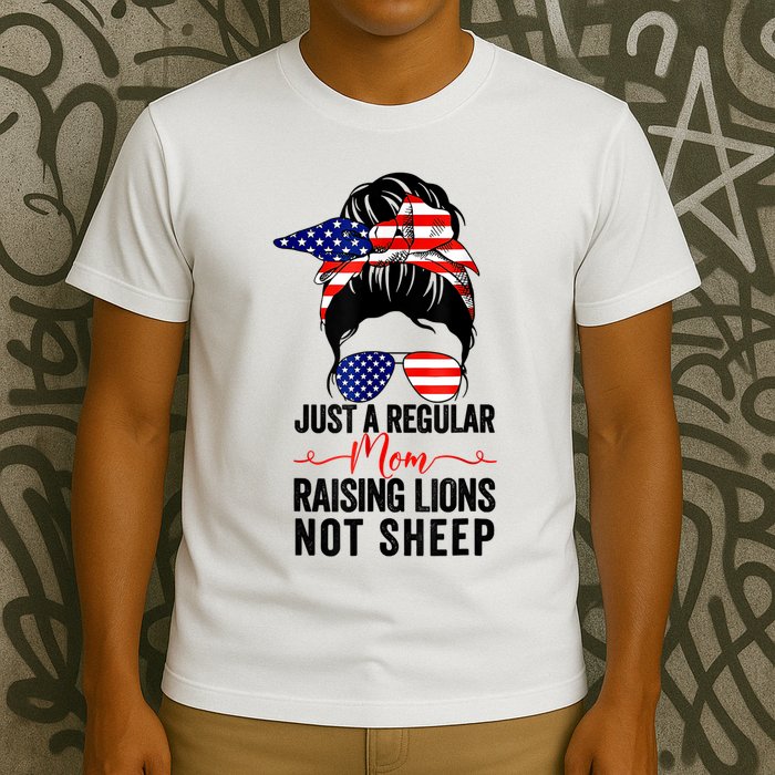 Just A Regular Mom Not Sheep Raising Lion Usa Flag Messy Bun T-Shirt