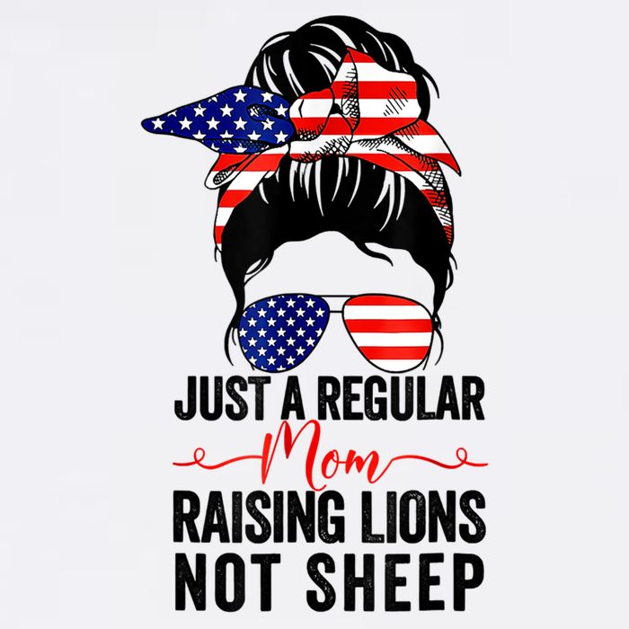Just A Regular Mom Not Sheep Raising Lion Usa Flag Messy Bun T-Shirt