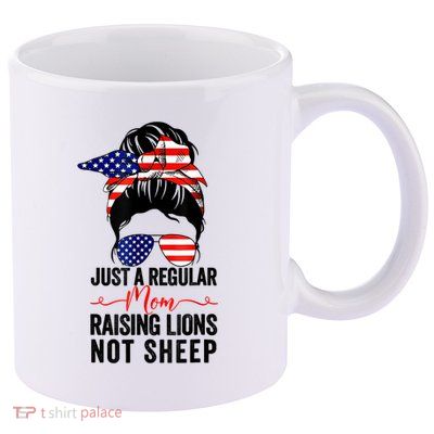 Just A Regular Mom Not Sheep Raising Lion Usa Flag Messy Bun 11oz C Handle Ceramic Mug