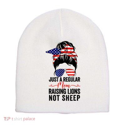 Just A Regular Mom Not Sheep Raising Lion Usa Flag Messy Bun Short Acrylic Beanie
