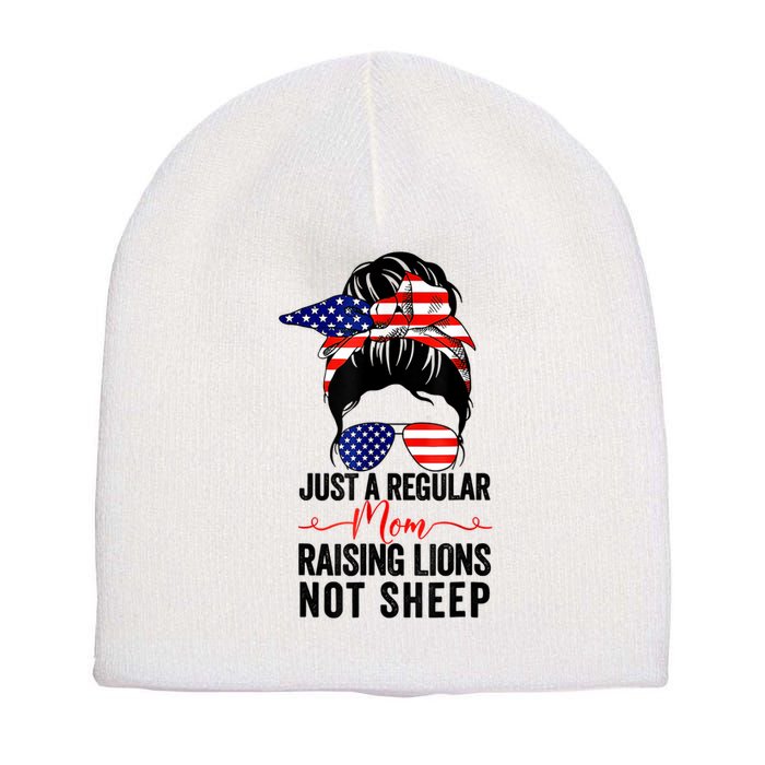 Just A Regular Mom Not Sheep Raising Lion Usa Flag Messy Bun Short Acrylic Beanie
