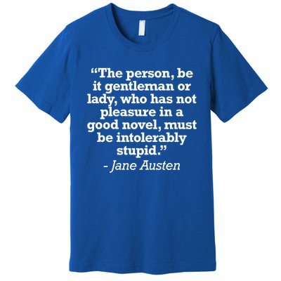 Jane Austen Reading Quote For Readers And Book Nerds Gift Premium T-Shirt