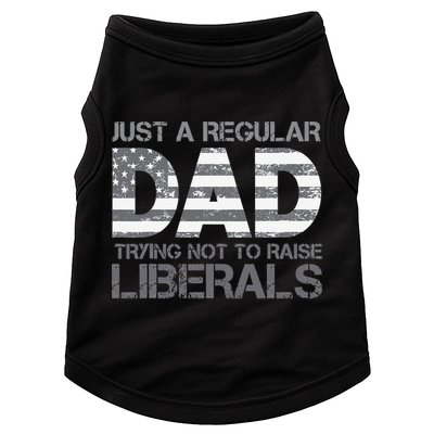 Just A Regular Dad Trying Not To Raise Liberals Father's Day Doggie Tank