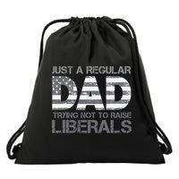 Just A Regular Dad Trying Not To Raise Liberals Father's Day Drawstring Bag